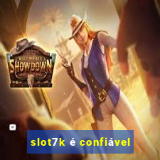 slot7k é confiável